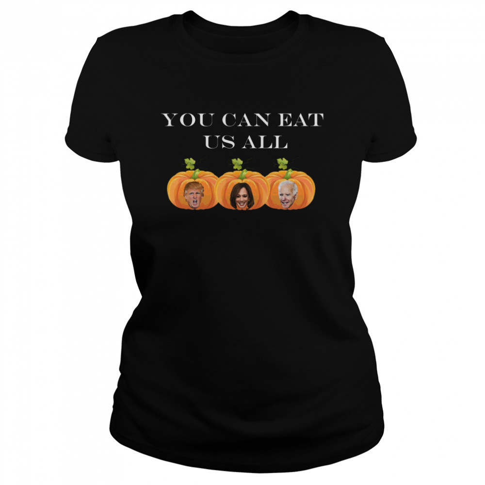 You Can Eat US All Harris Biden Trump Halloween Election 2020  Classic Women's T-shirt