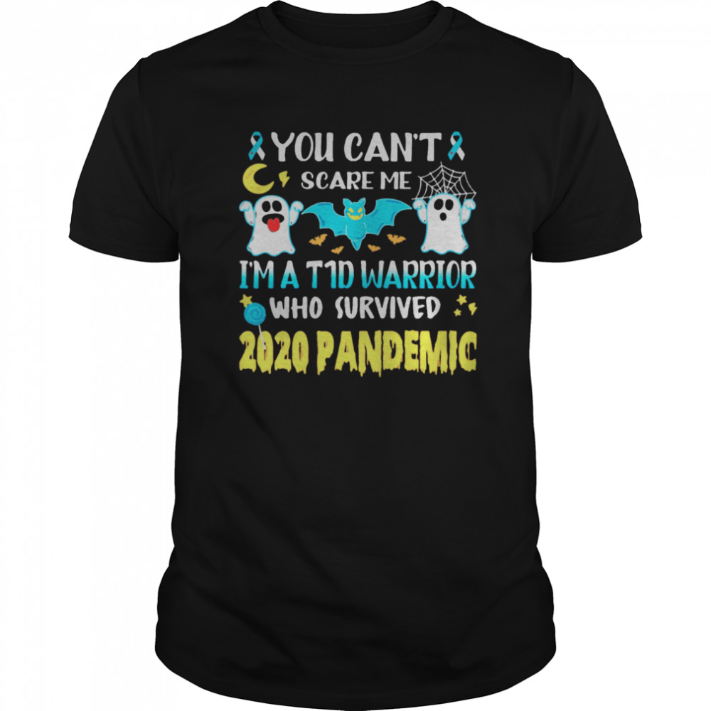 You Cant Scare Me Im A Warrior Who Survived 2020 Pandemic shirt