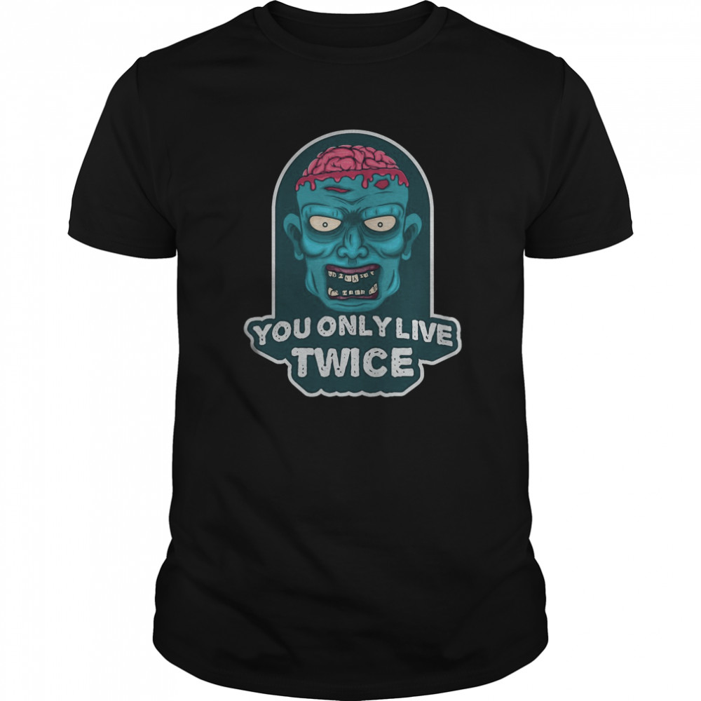 You only live twice. unique and trendy zombie Halloween  Classic Men's T-shirt