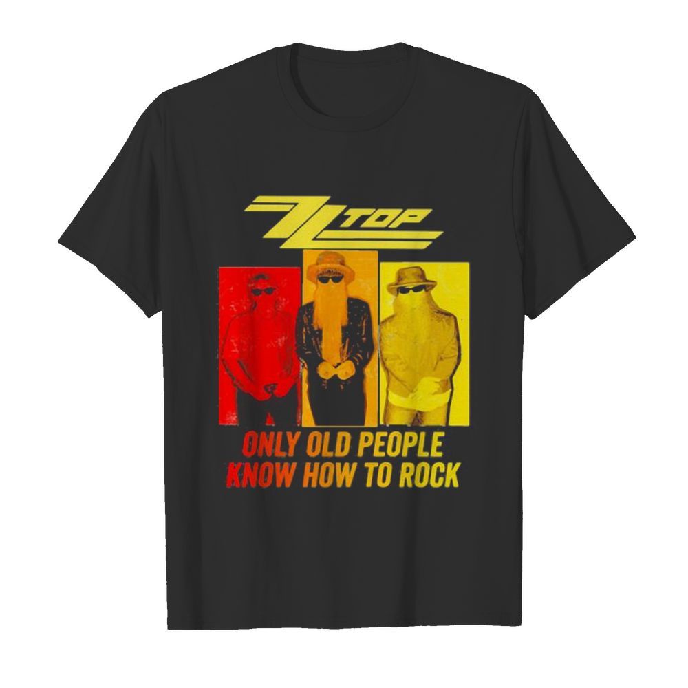 Zz top only old people know how to rock shirt