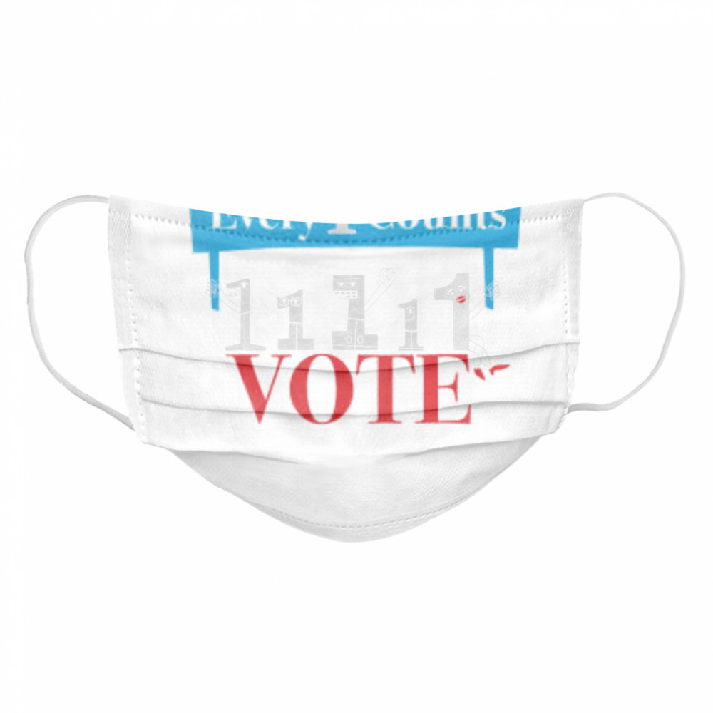 veryone Counts So Vote – Cute Funny Political Graphic  Cloth Face Mask