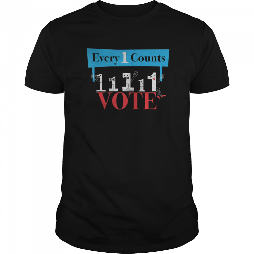 veryone Counts So Vote – Cute Funny Political Graphic shirt