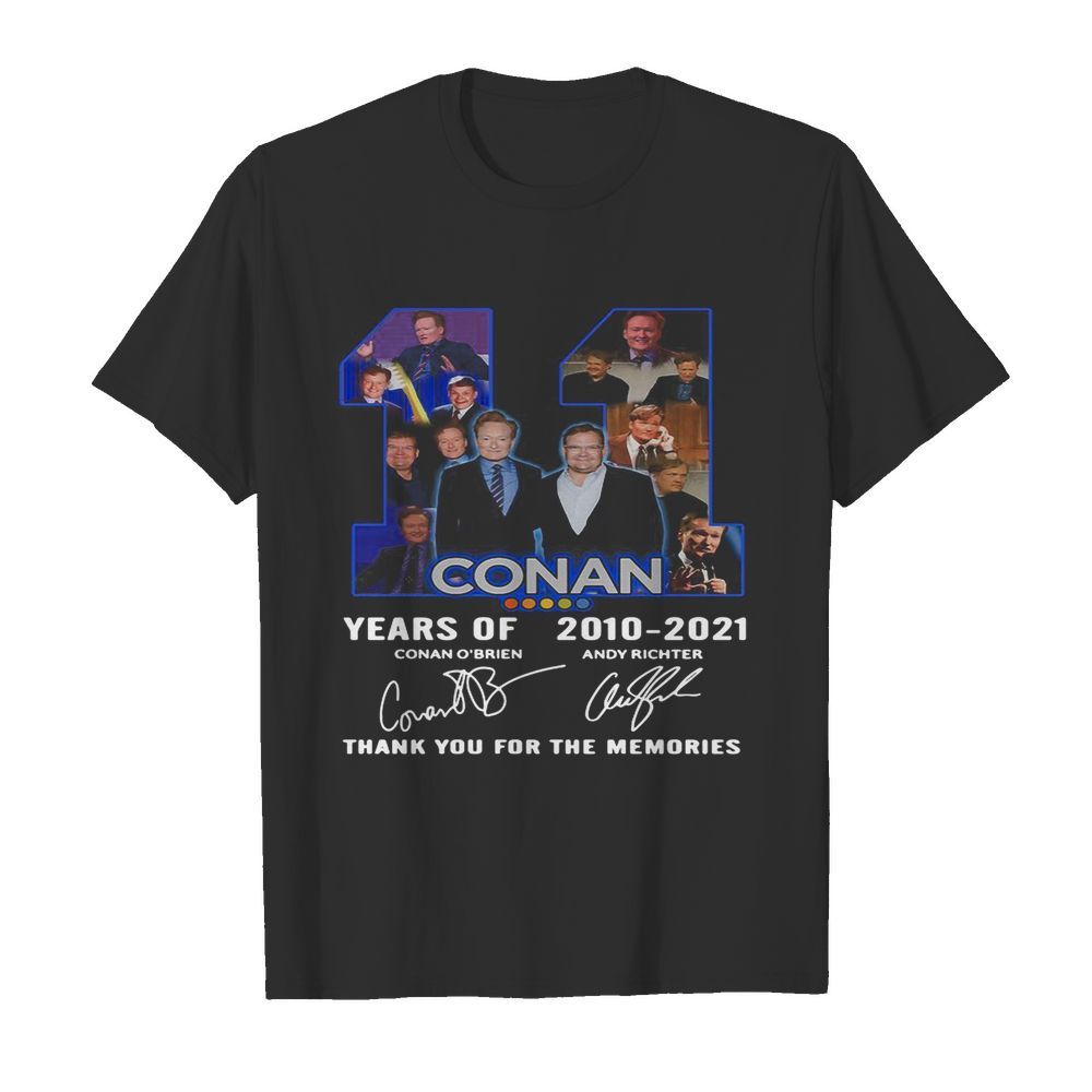 11 Conan Years Of 2010 2021 Thank You For The Memories Signature shirt