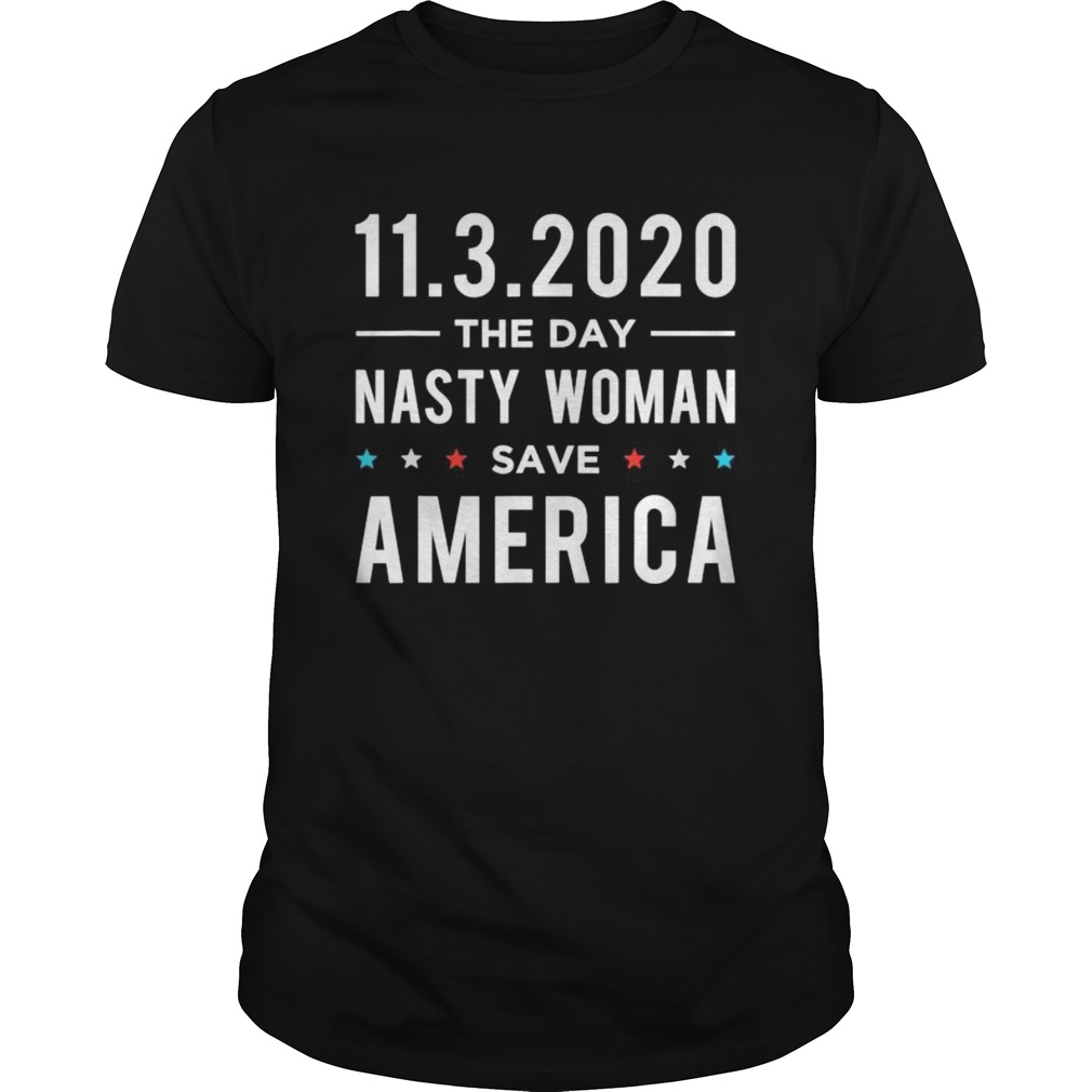 1132020 Day Nasty Woman Save America Vote  Unisex