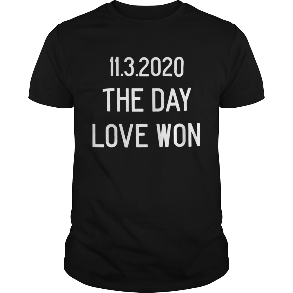 1132020 The Day Love Won shirt