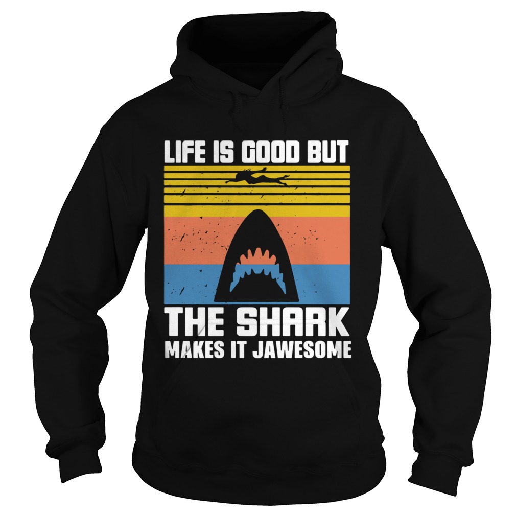 1603946810Life Is Good But The Shark Makes It Jawsome Vintage  Hoodie