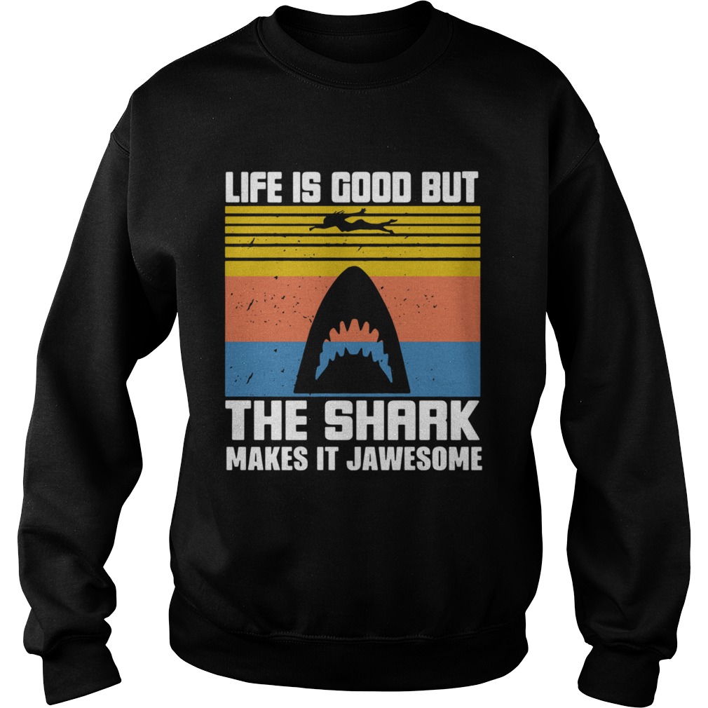 1603946810Life Is Good But The Shark Makes It Jawsome Vintage  Sweatshirt