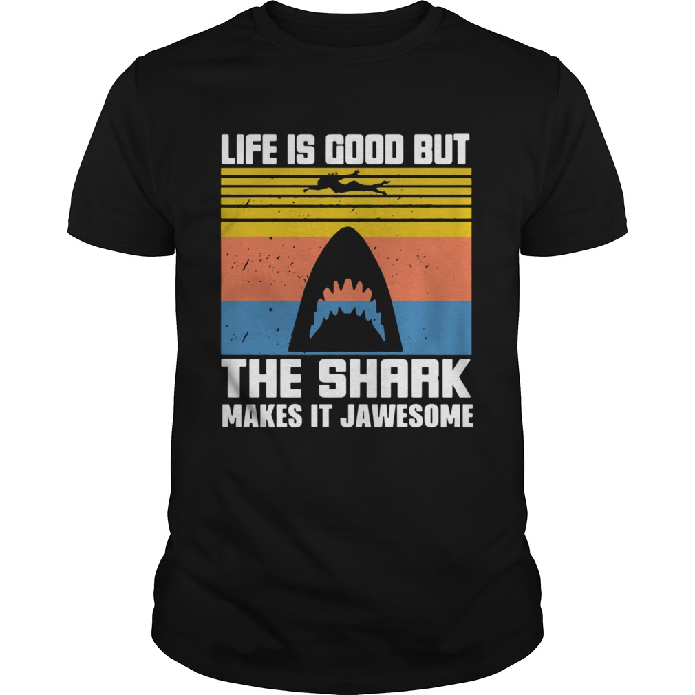 1603946810Life Is Good But The Shark Makes It Jawsome Vintage  Unisex