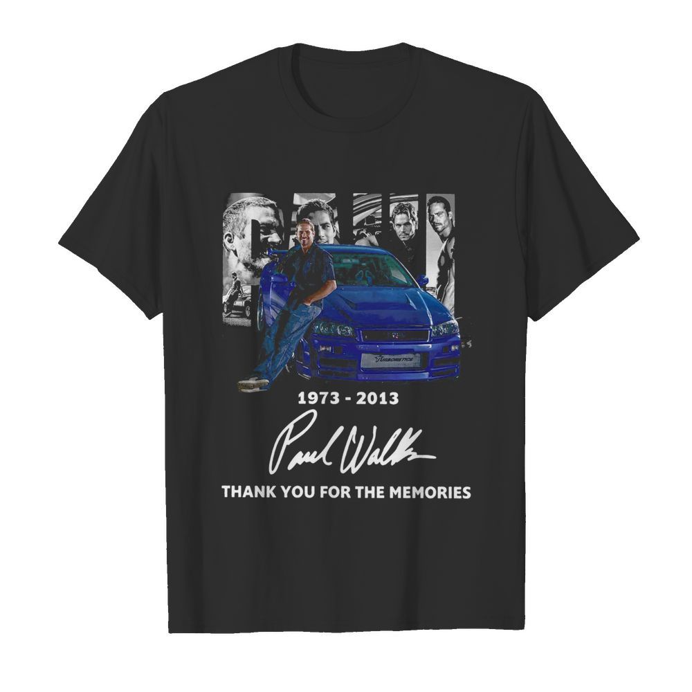 1973 2013 Paul Walker thank you for the memories shirt