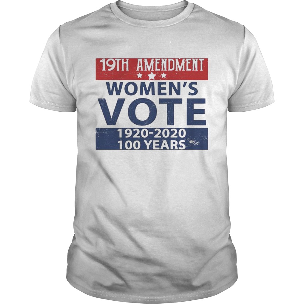 19th Amendment Womens Vote 1920 2020 100 Years shirt