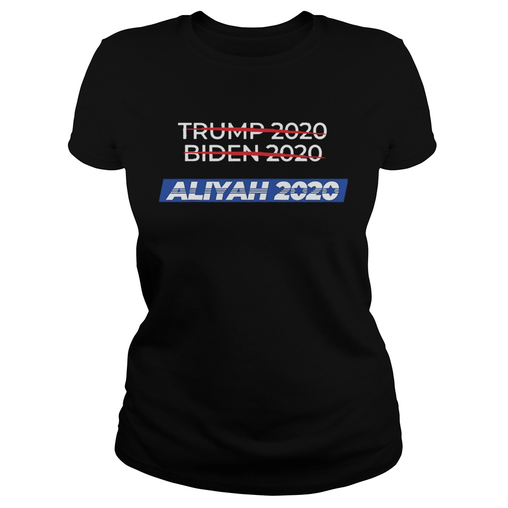 2020 Election Biden Trump Aliyah  Classic Ladies