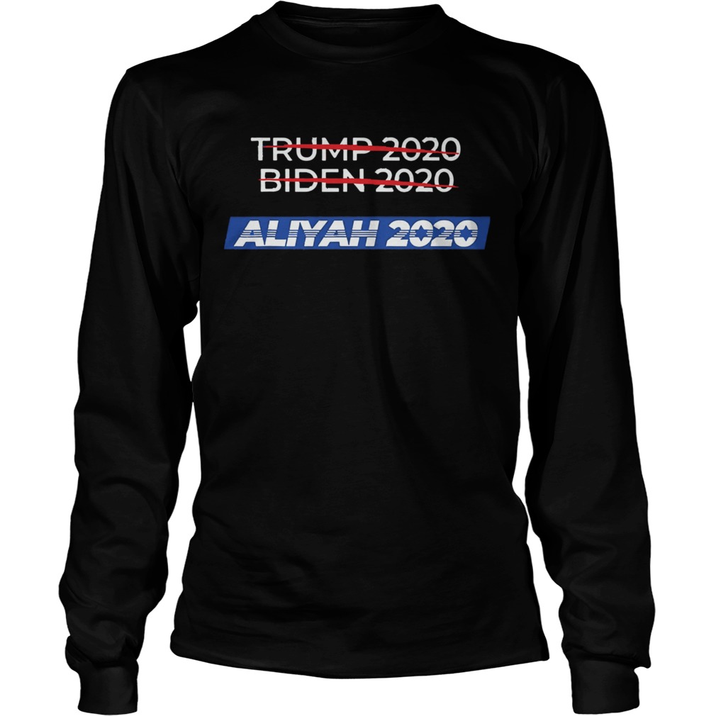 2020 Election Biden Trump Aliyah  Long Sleeve