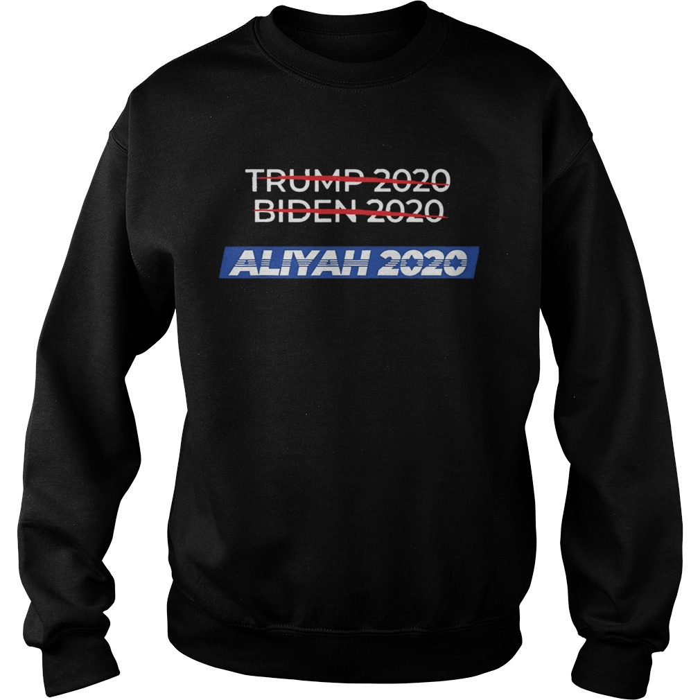 2020 Election Biden Trump Aliyah  Sweatshirt