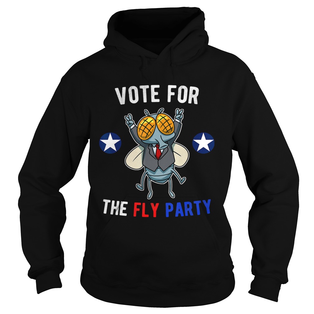 2020 Election Vote for the Fly Party  Hoodie