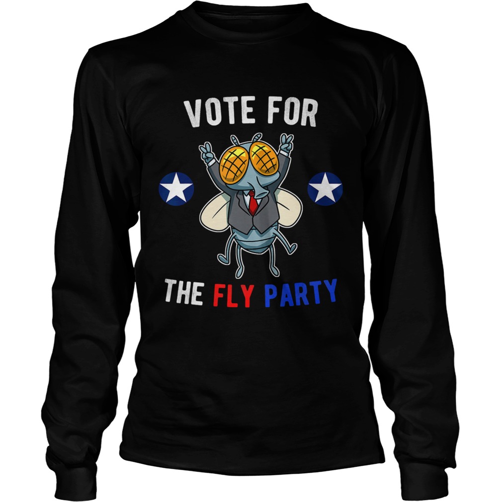 2020 Election Vote for the Fly Party  Long Sleeve