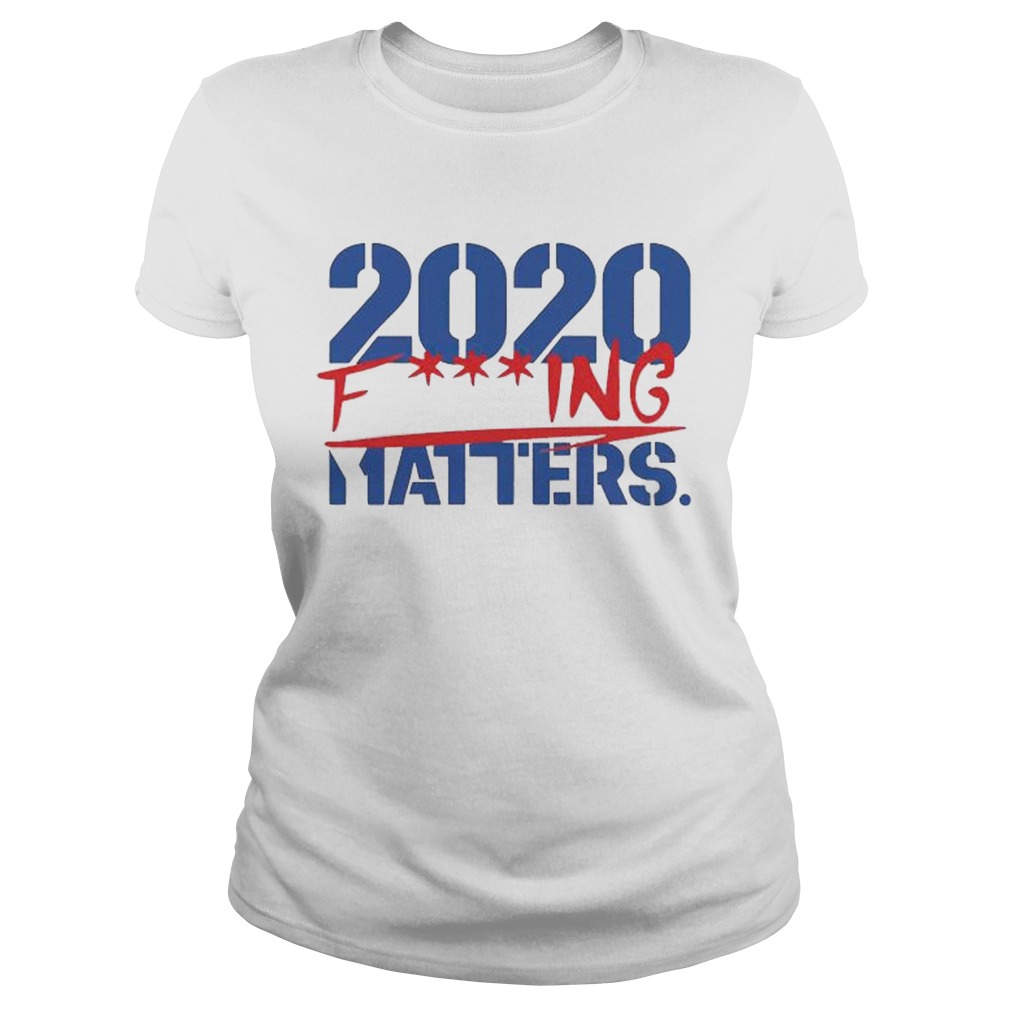 2020 Fucking Matters  Classic Ladies