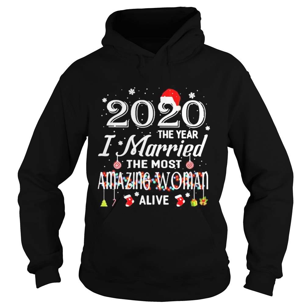 2020 The Year I Married The Most Amazing Woman Alive Xmas  Hoodie