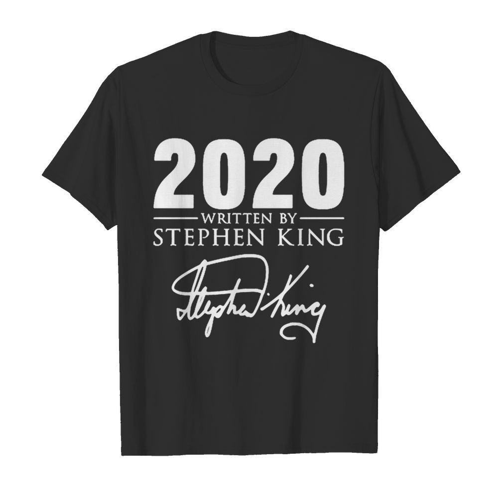 2020 WRITTEN BY STEPHEN KING SIGNATURE shirt