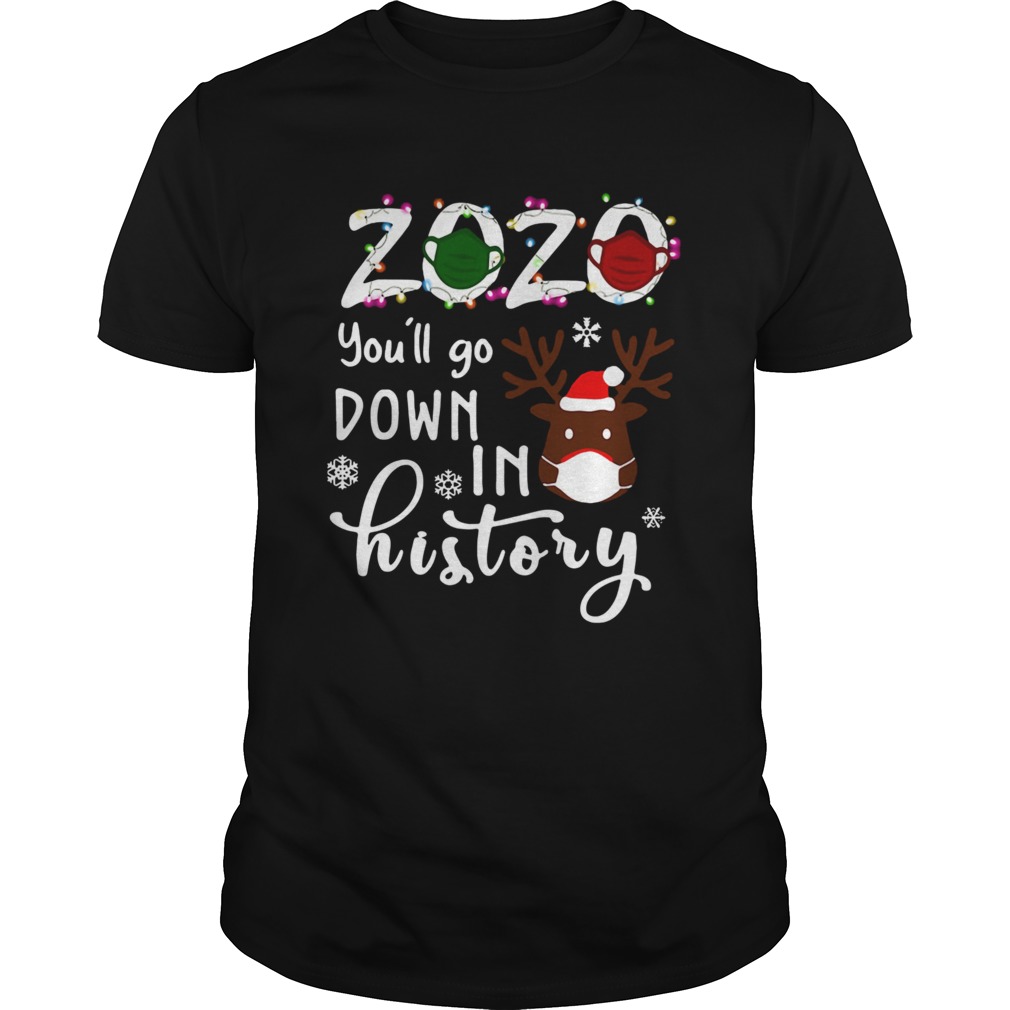 2020 Youll Go Down In History Christmas  Unisex