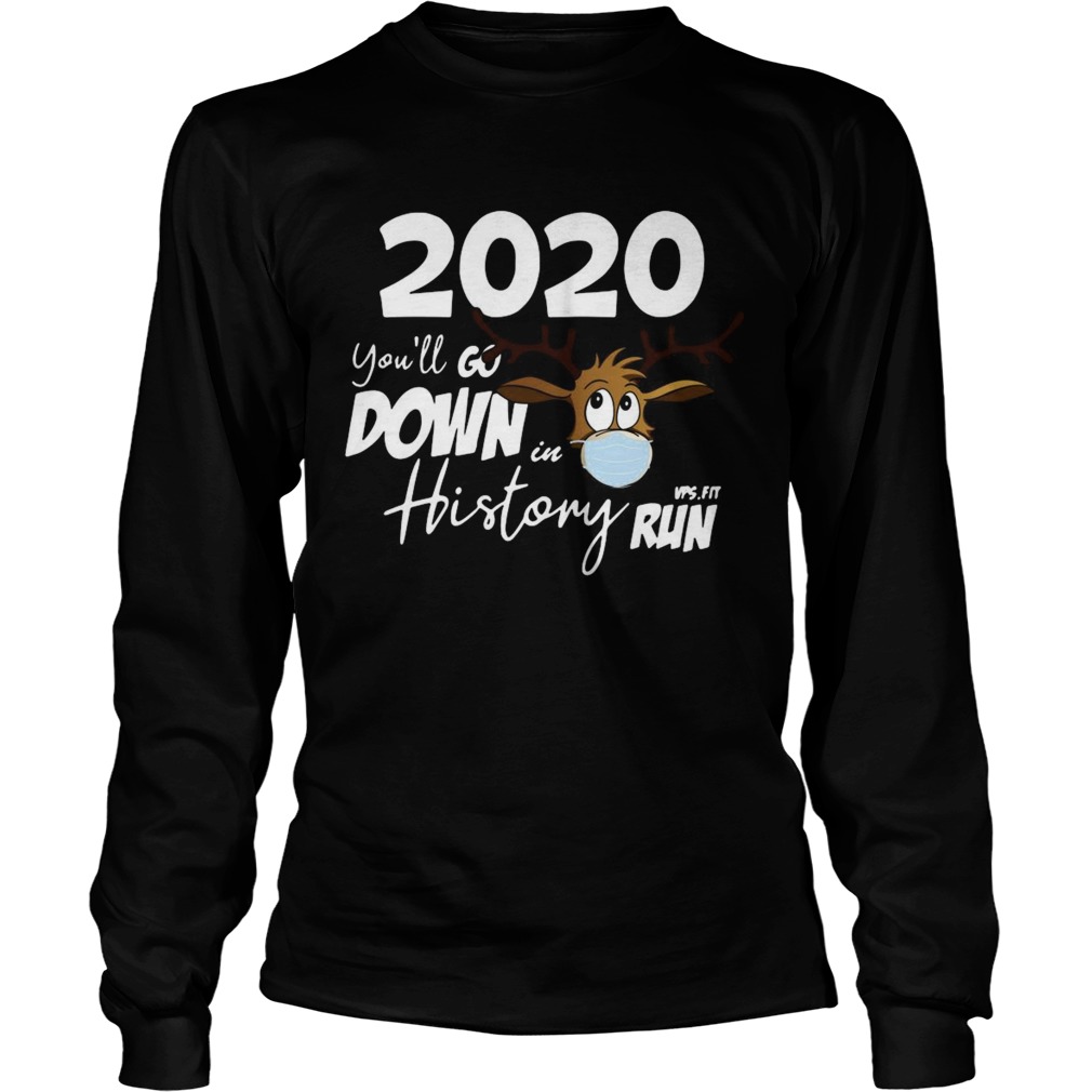 2020 Youll Go Down In History  Long Sleeve