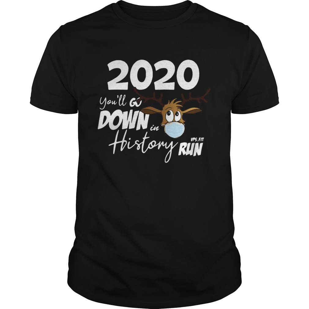 2020 Youll Go Down In History  Unisex