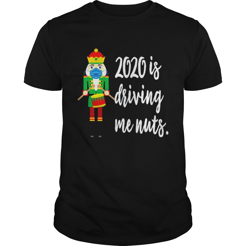 2020 is driving me nuts nutcracker wearing mask family shirt