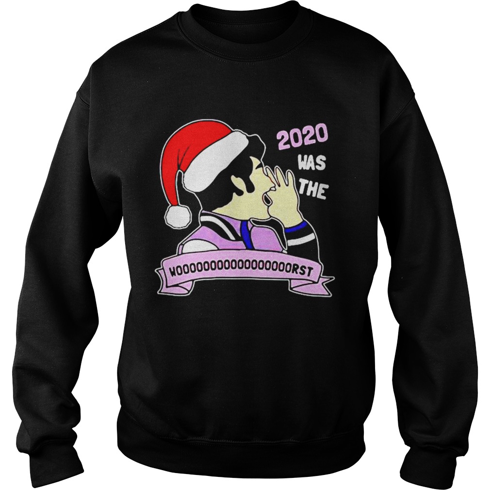 2020 was the wooooooooooorst Christmas  Sweatshirt