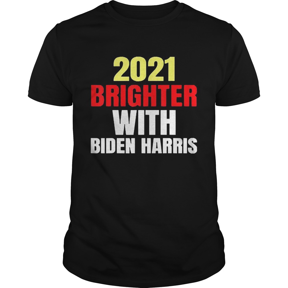 2021 Brighter With Biden Harris shirt