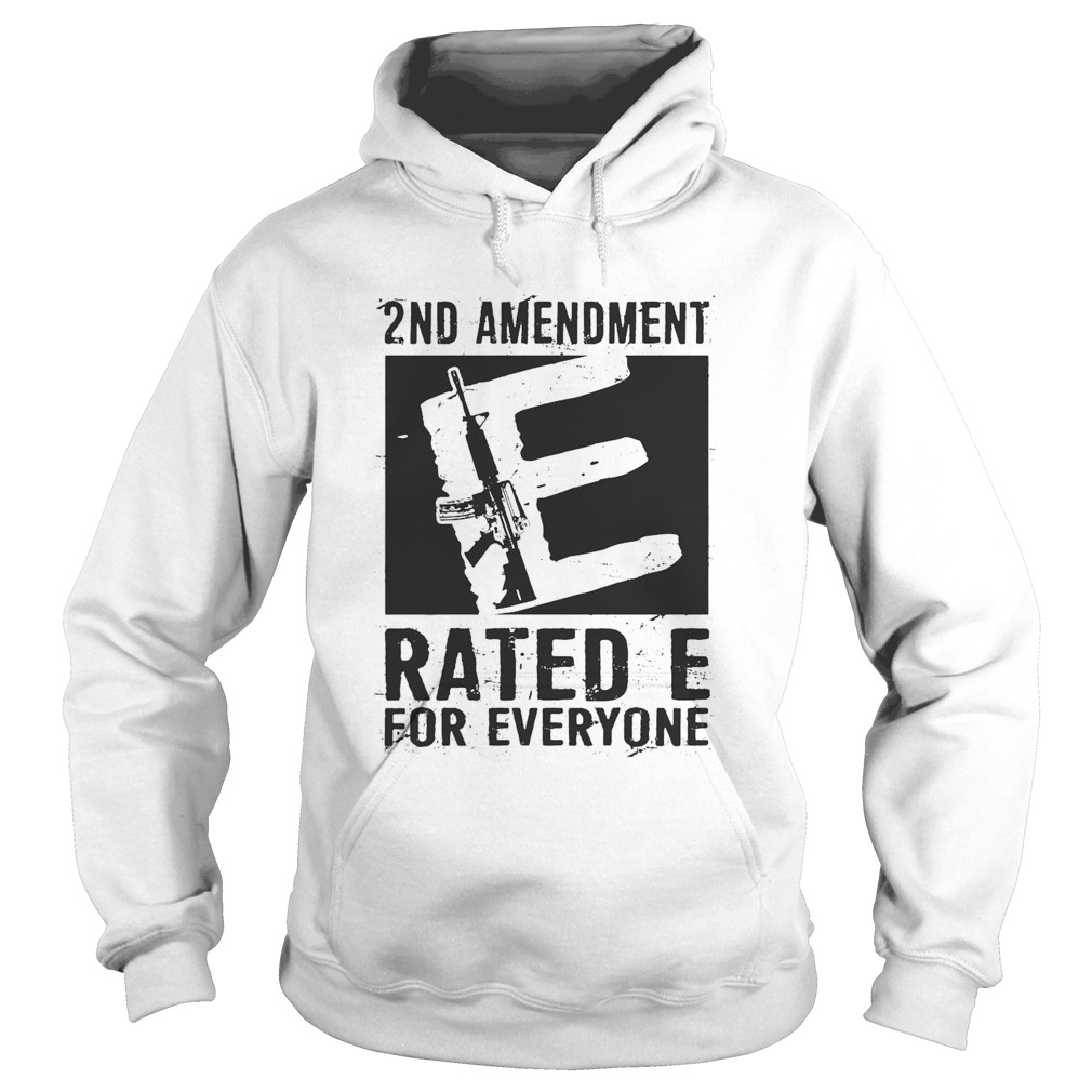 2nd Amendment Rated E For Everyone  Hoodie