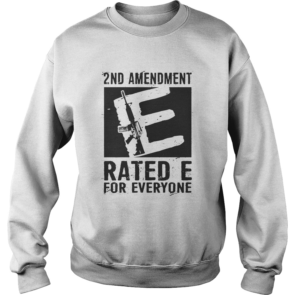 2nd Amendment Rated E For Everyone  Sweatshirt