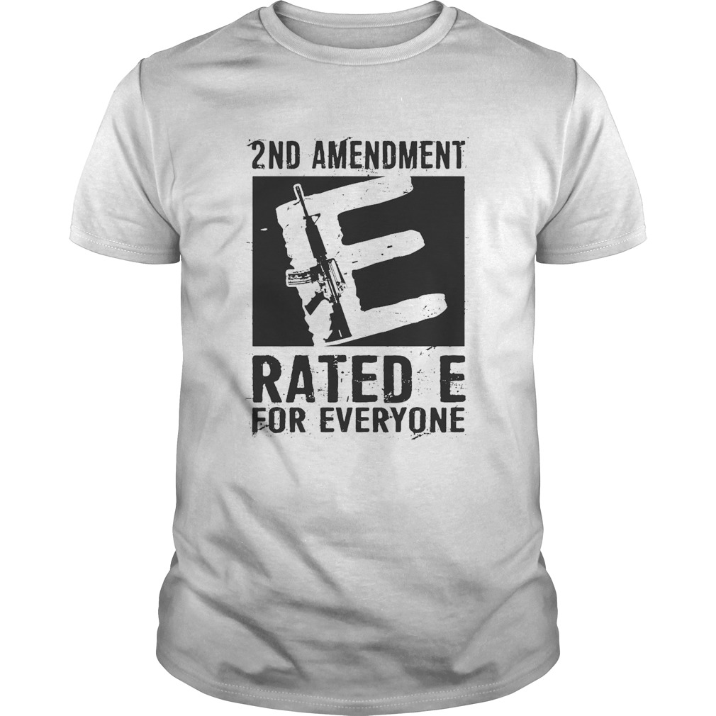 2nd Amendment Rated E For Everyone  Unisex