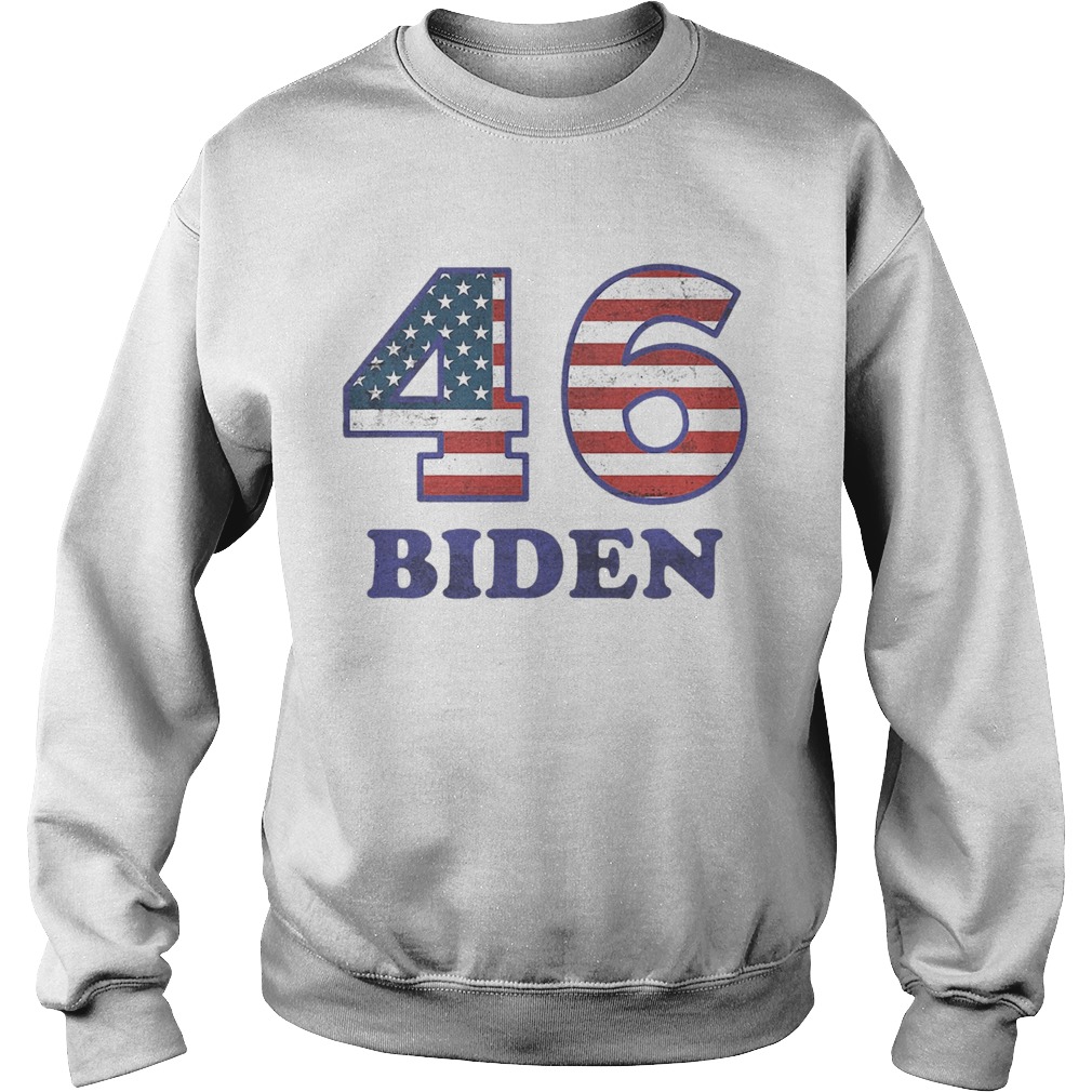 46 Joe Biden 2020 Us President Election Pro Biden Democrat Flag  Sweatshirt