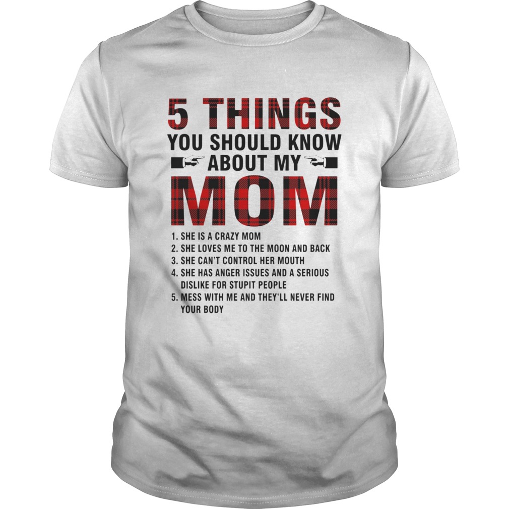 5 Things you should know about my mom shirt