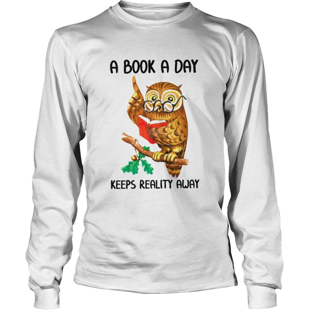 A Book A Day Keeps Reality Away  Long Sleeve