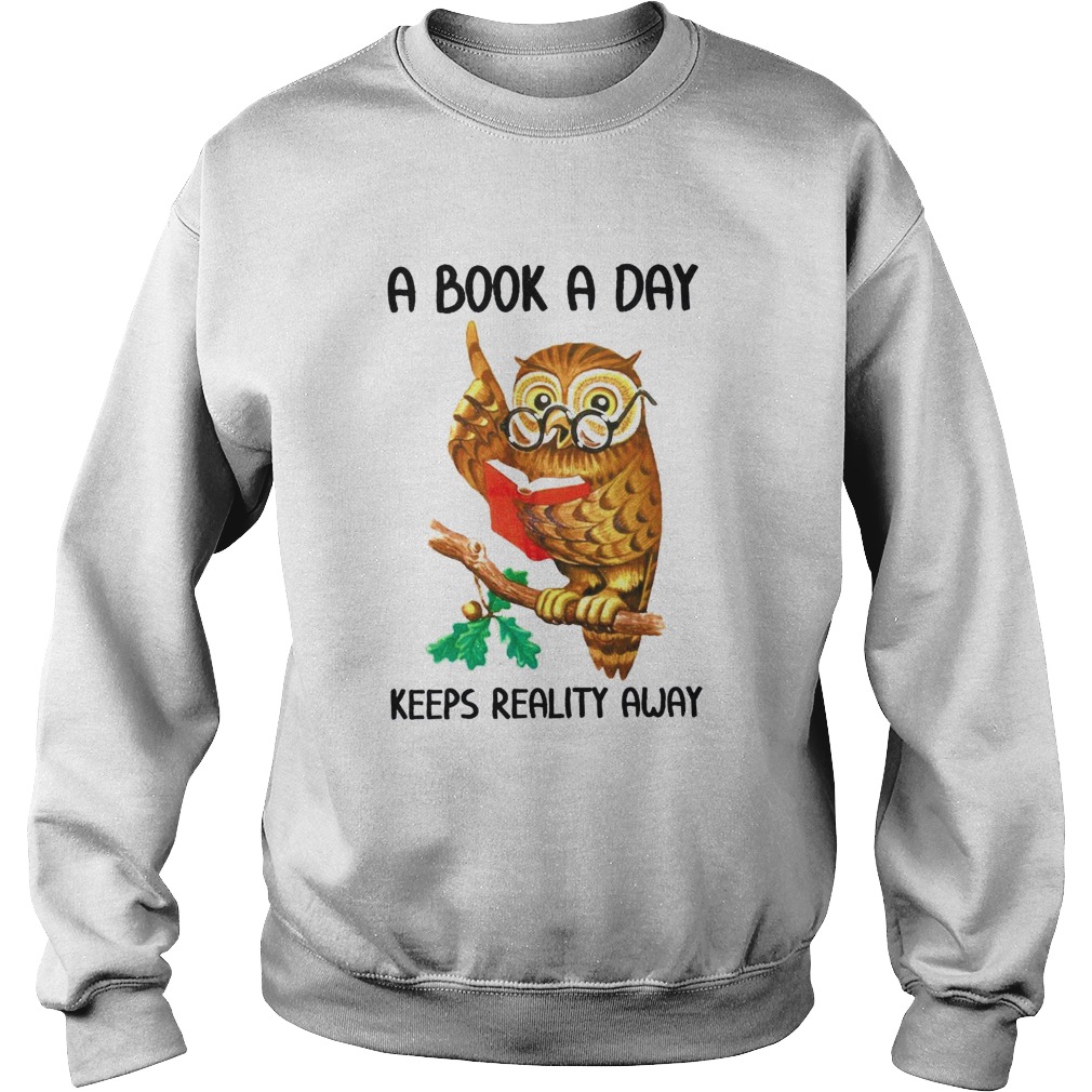 A Book A Day Keeps Reality Away  Sweatshirt