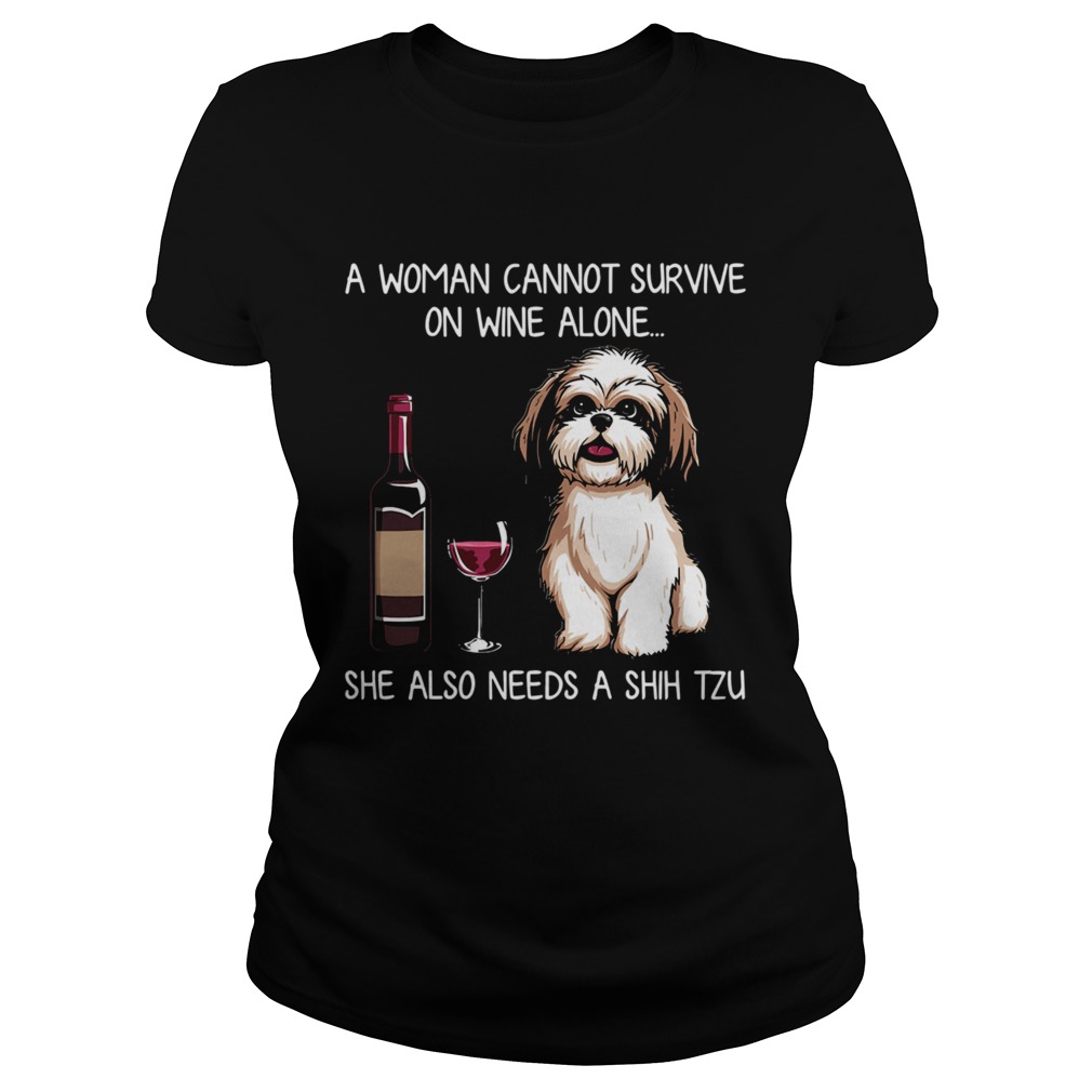 A Woman Cannot Survive On Wine Alone She Also Needs A Shih Tzu  Classic Ladies