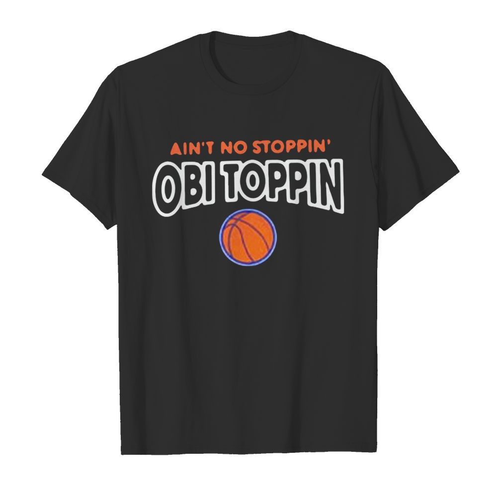 Ain’t No Stoppin’ shirt