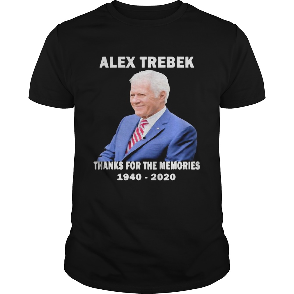 Alex Trebek Thanks For The Memories 1940 2020 RIP shirt