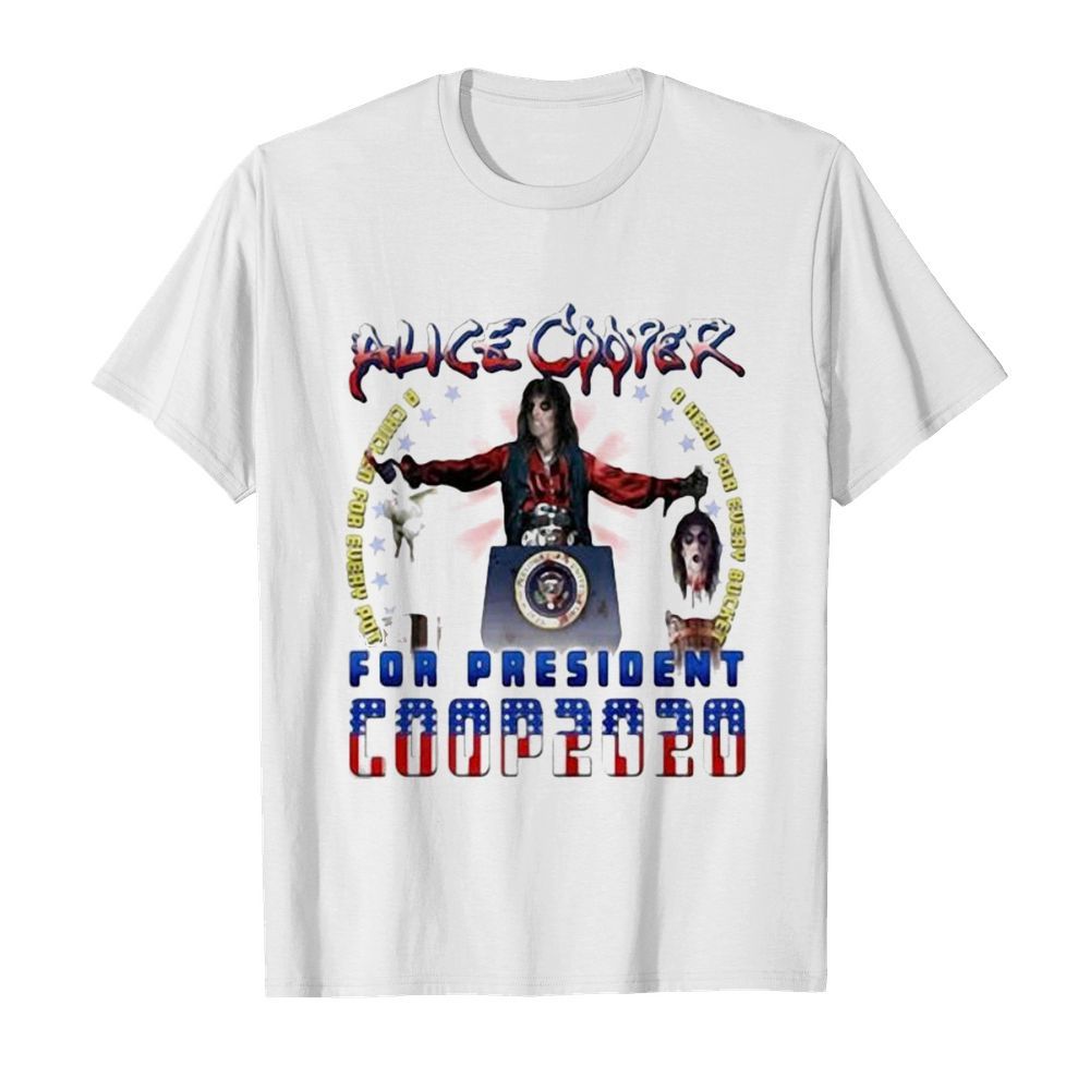 Alice cooper for president 2020 shirt