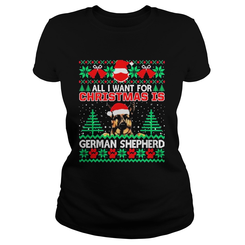 All I Want For Christmas Is German Shepherd Fun Ugly  Classic Ladies