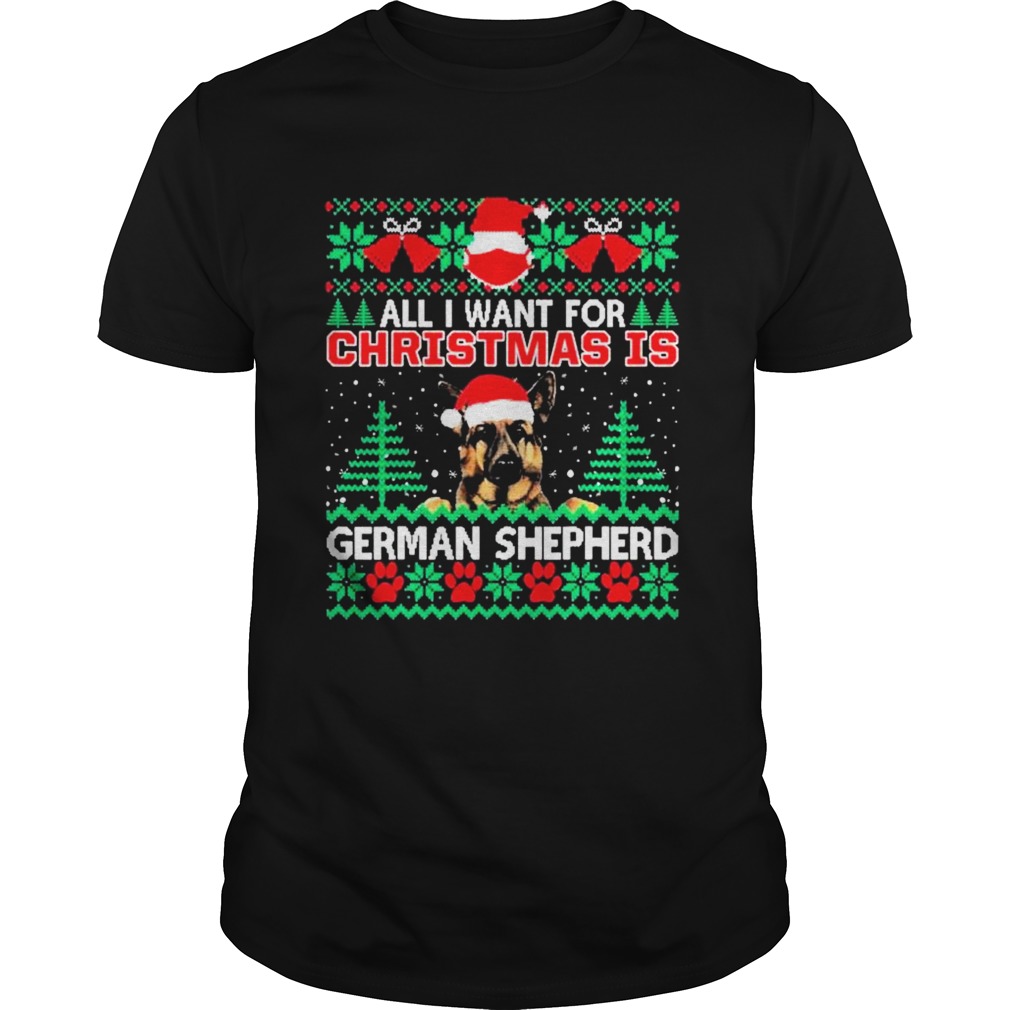 All I Want For Christmas Is German Shepherd Fun Ugly  Unisex