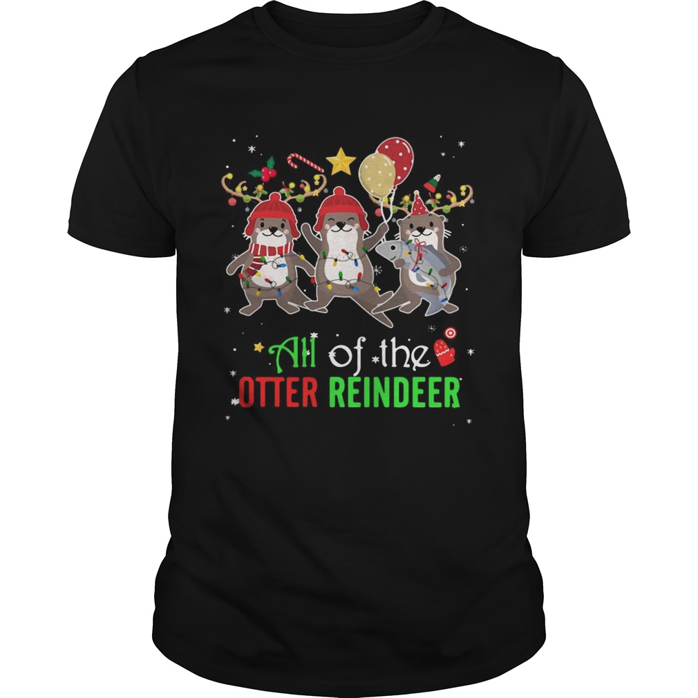 All Of The Otter Reindeer Christmas shirt