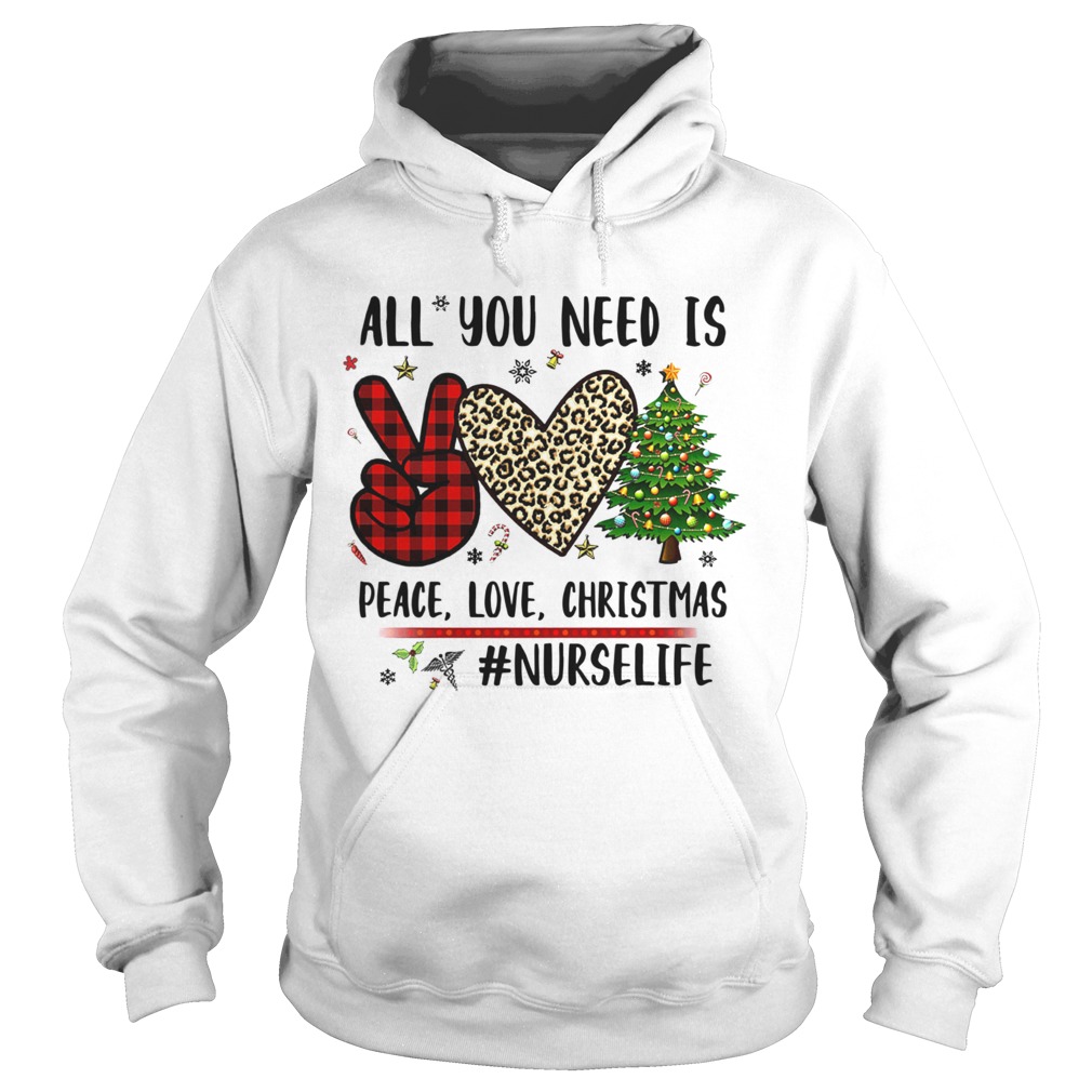 All You Need Is Peace Love Christmas Nurselife  Hoodie