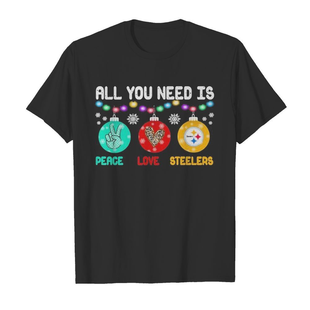 All You need is holding peace love Pittsburgh Steelers Christmas 2020 shirt