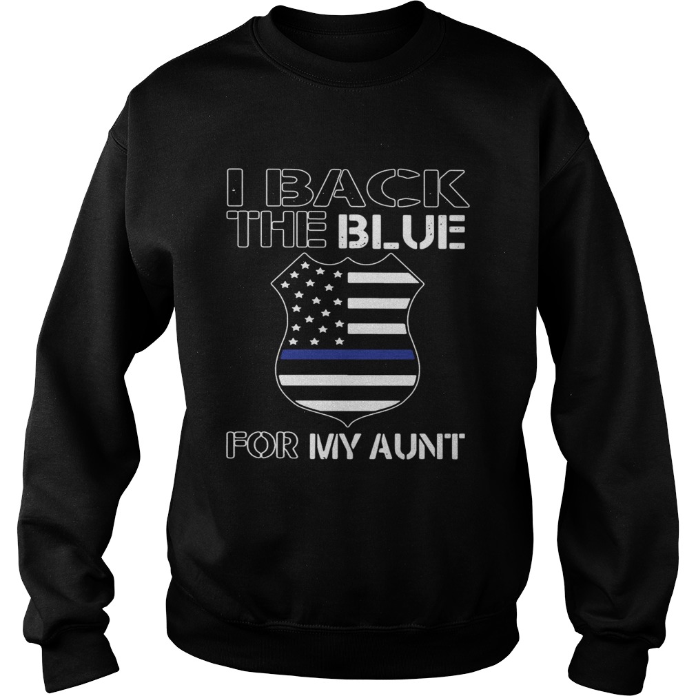 American Flag I Back The Blue For My Aunt  Sweatshirt