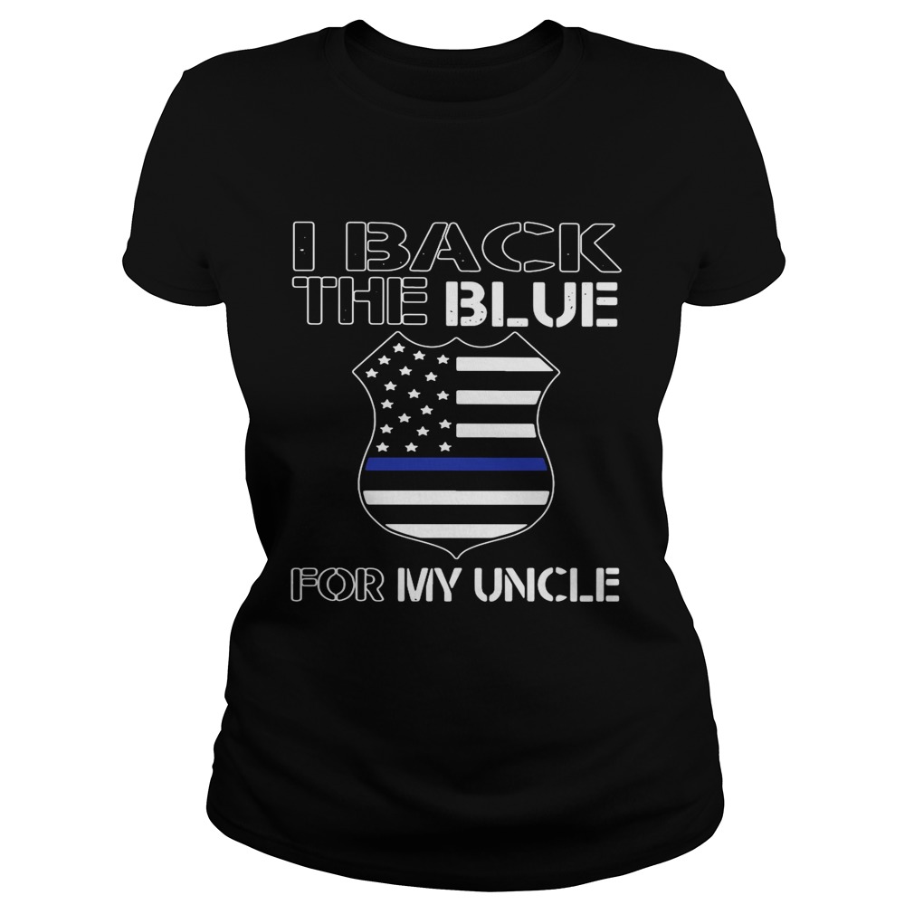 American Flag I Back The Blue For My Uncle  Classic Ladies