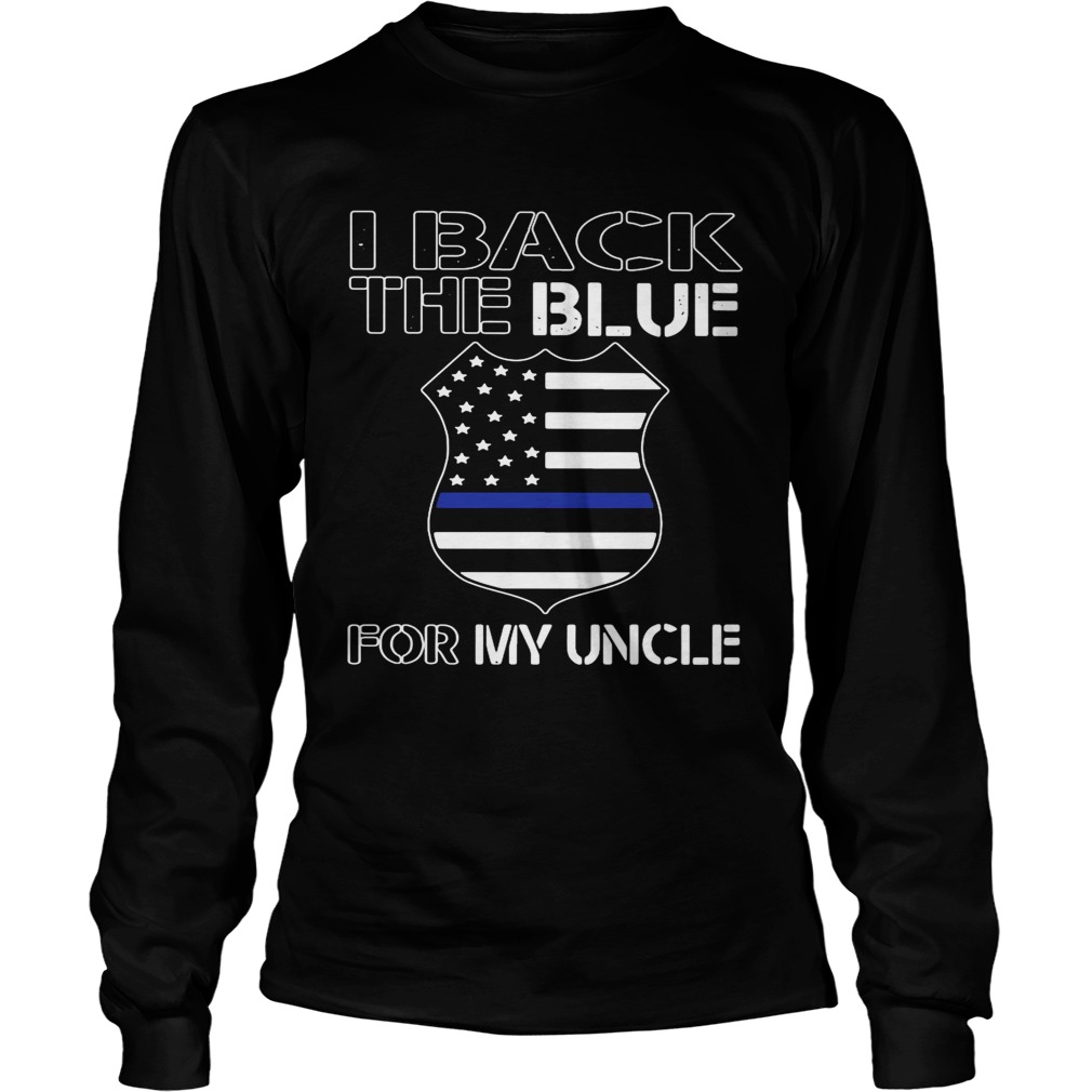 American Flag I Back The Blue For My Uncle  Long Sleeve