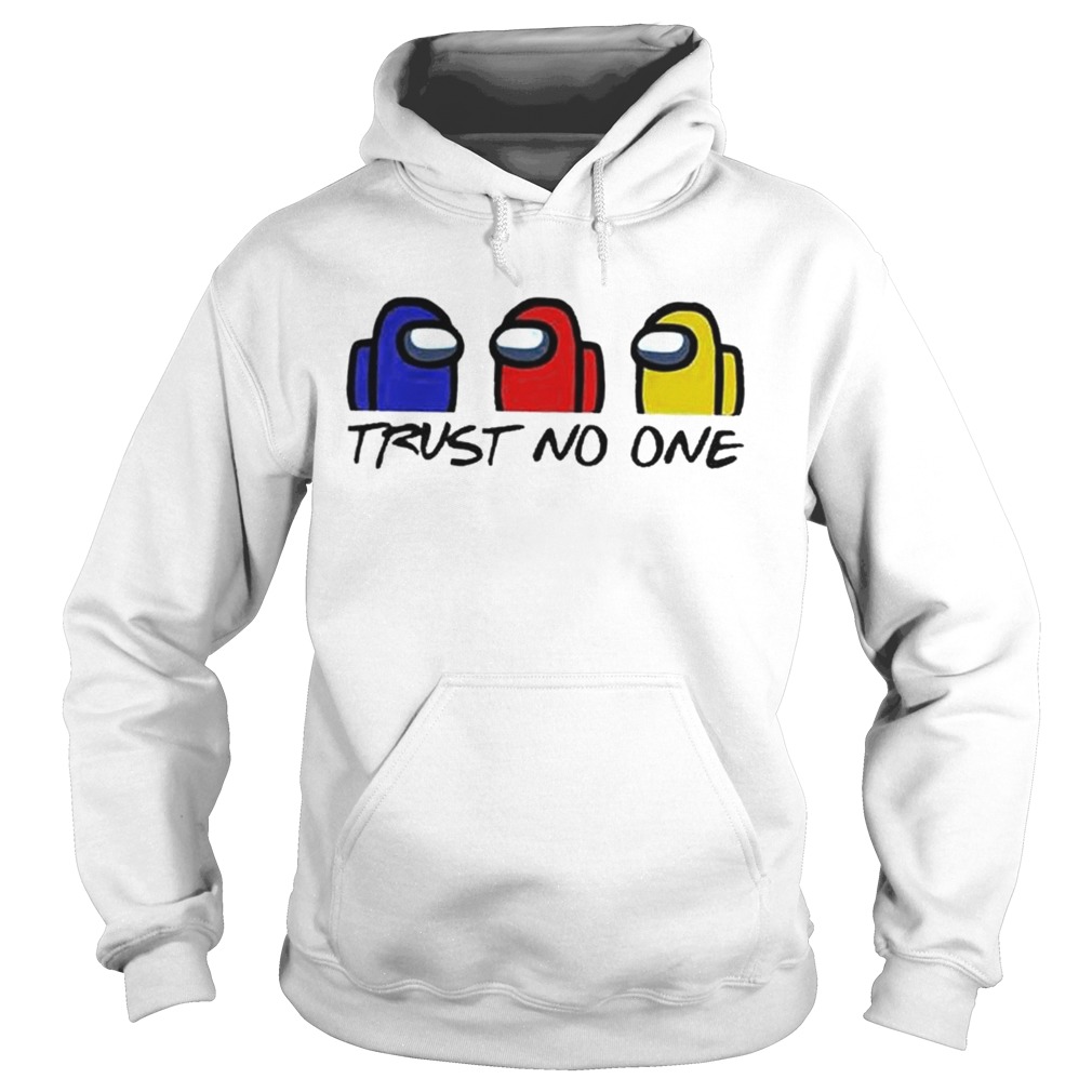 Among Us trust no one  Hoodie