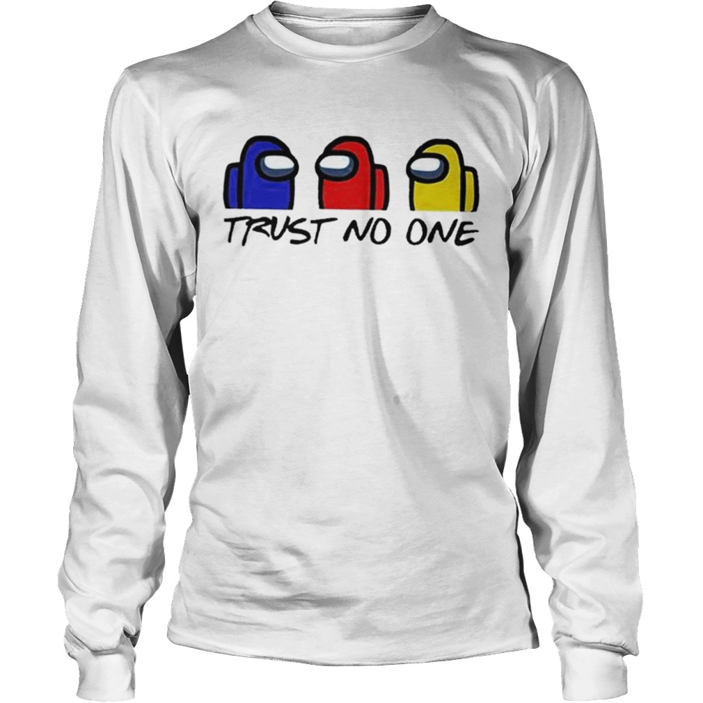 Among Us trust no one  Long Sleeve