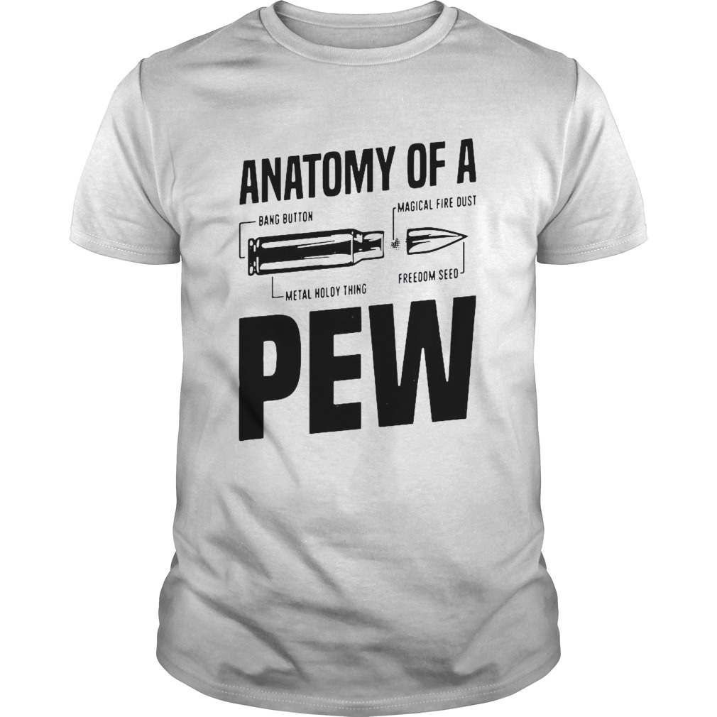 Anatomy Of A Bang Button Magical Fire Dust Metal Holdy Thing Freedom Seed Pew shirt